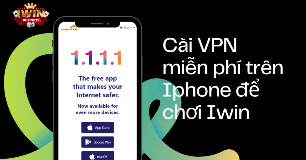 Hướng dẫn cài VPN miễn phí chơi Iwin Club trên Iphone